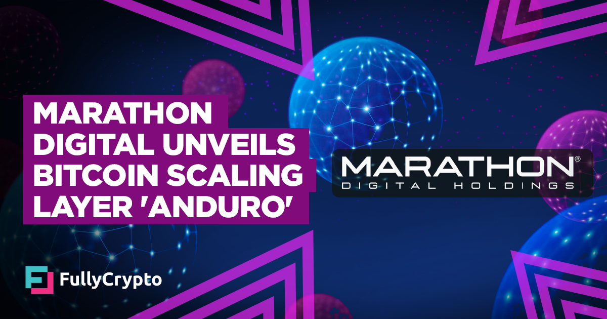 Marathon Digital Unveils Bitcoin Scaling Layer Anduro