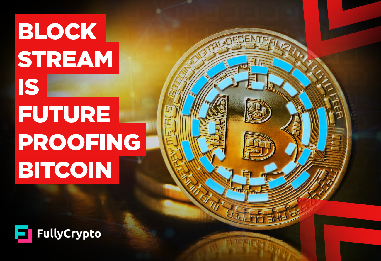 Blockstream is Futureproofing Bitcoin FullyCrypto