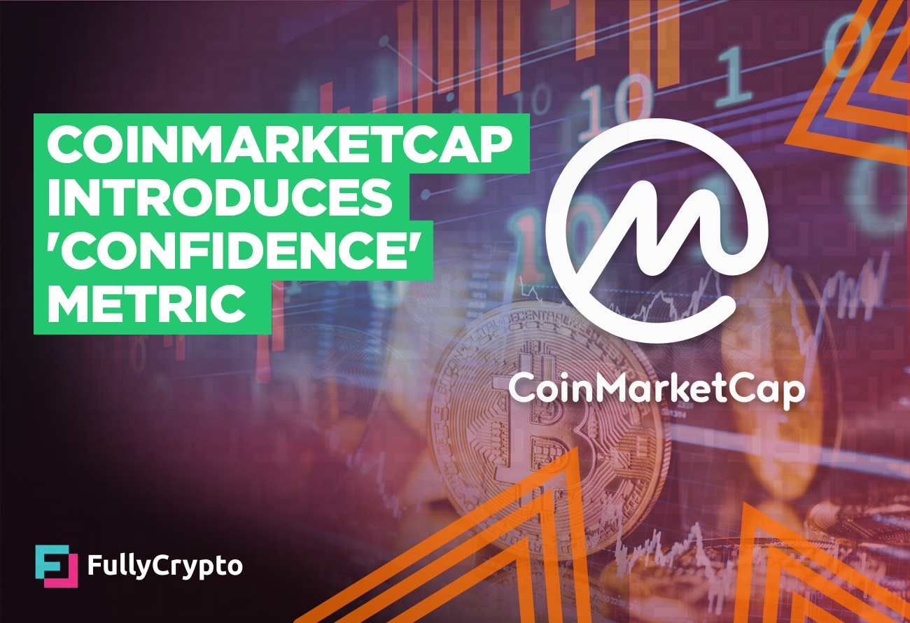 CoinMarketCap Introduces Confidence Metric - FullyCrypto