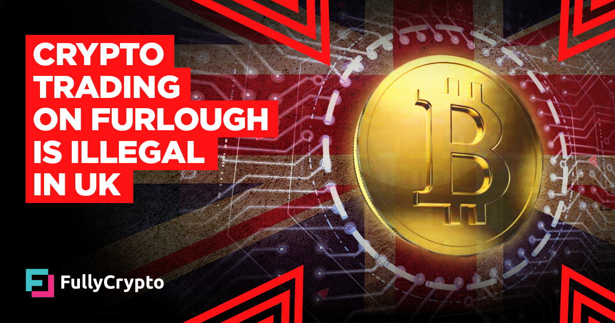 cryptocurrency-trading-on-furlough-is-illegal-hmrc-fullycrypto