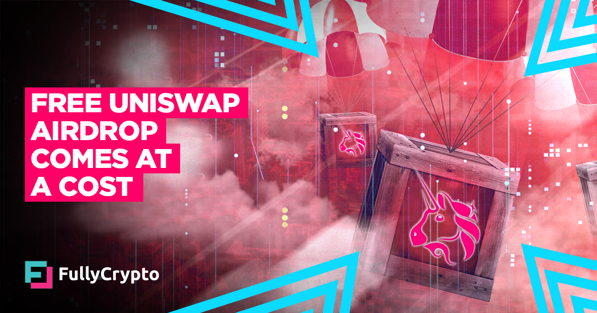 Uniswap Airdrop Means Free Tokens - At a Cost - FullyCrypto
