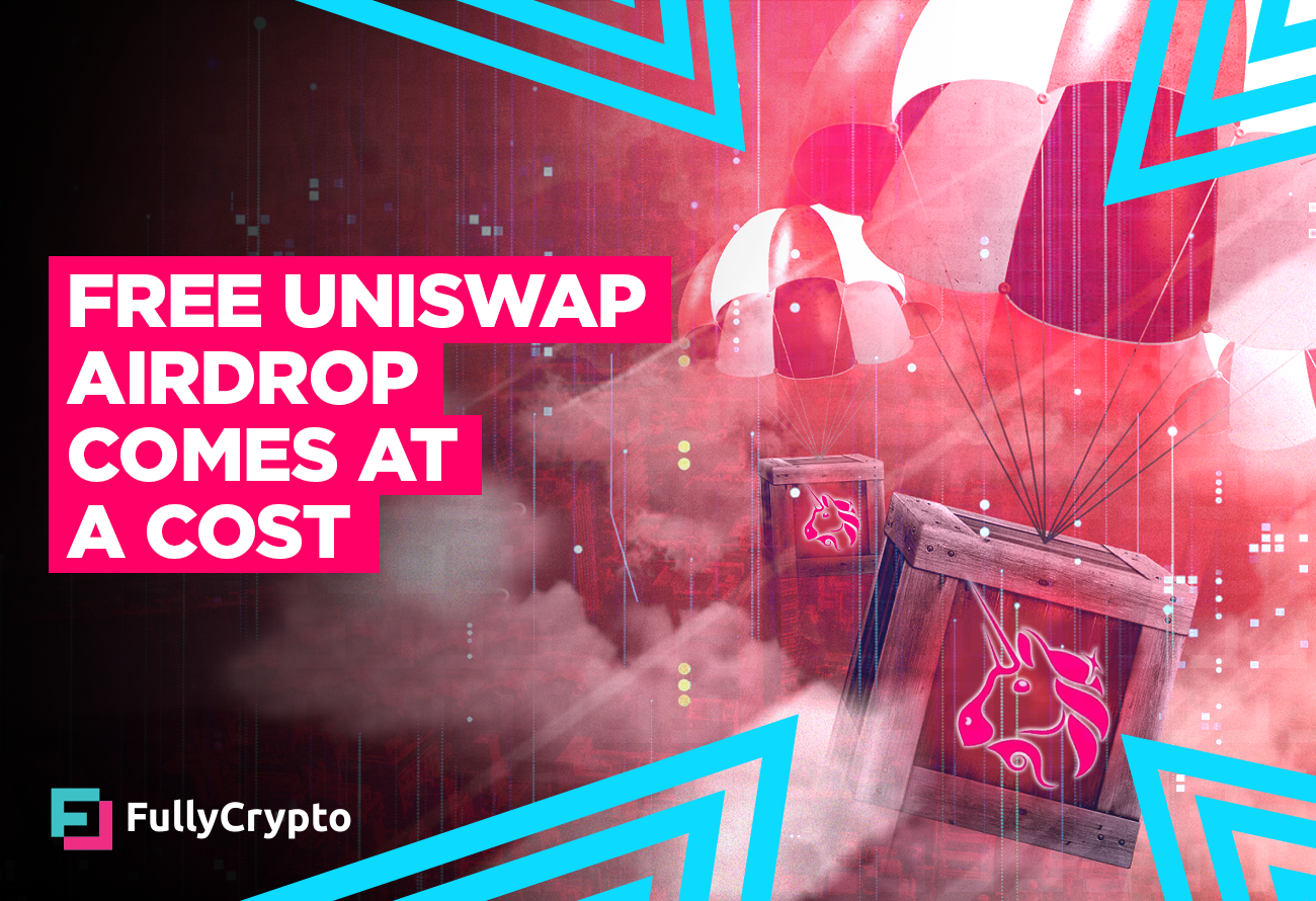 Uniswap Airdrop Means Free Tokens - At a Cost - FullyCrypto