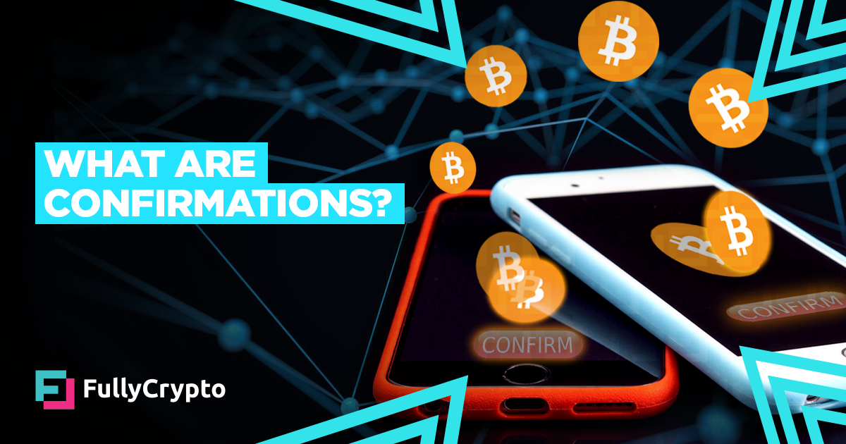 how many confirmations does bitcoin need