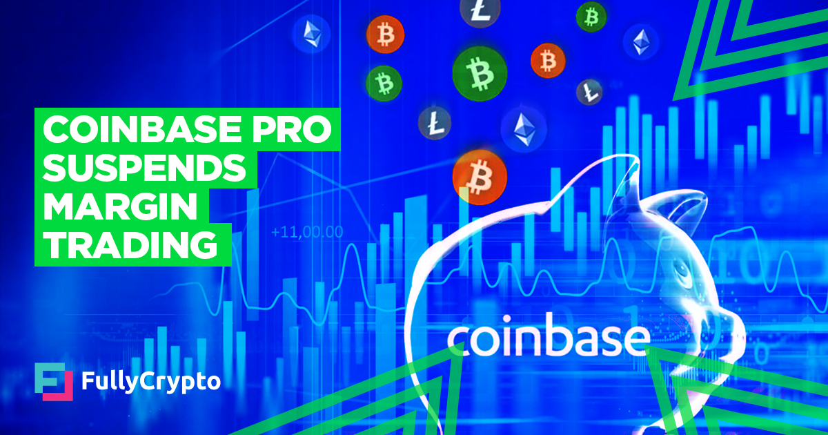 Coinbase Pro Suspends Margin Trading Citing CFTC Guidance