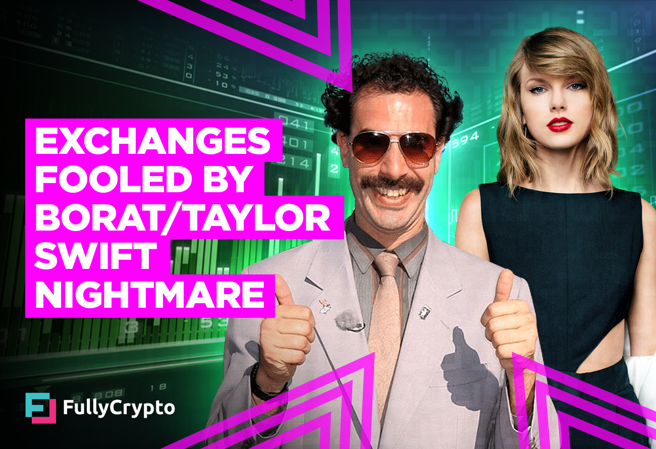 Exchange KYC Fooled by Borat/Taylor Swift Nightmare