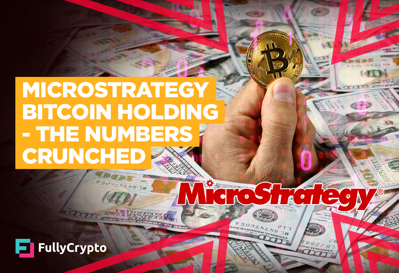 MicroStrategy Bitcoin Holding - The Numbers Crunched