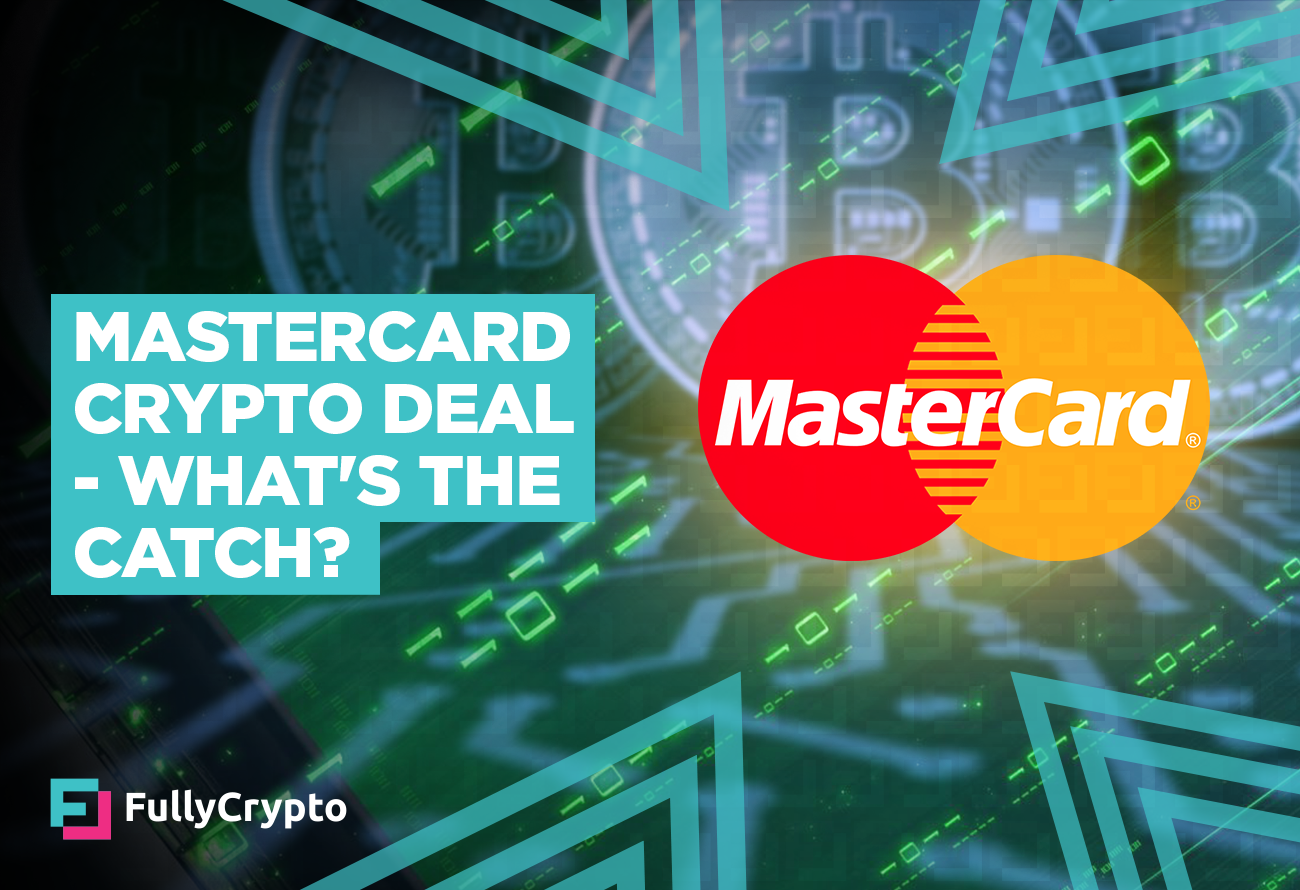 Mastercard Crypto Deal Would Be Huge, but There Is a Catch