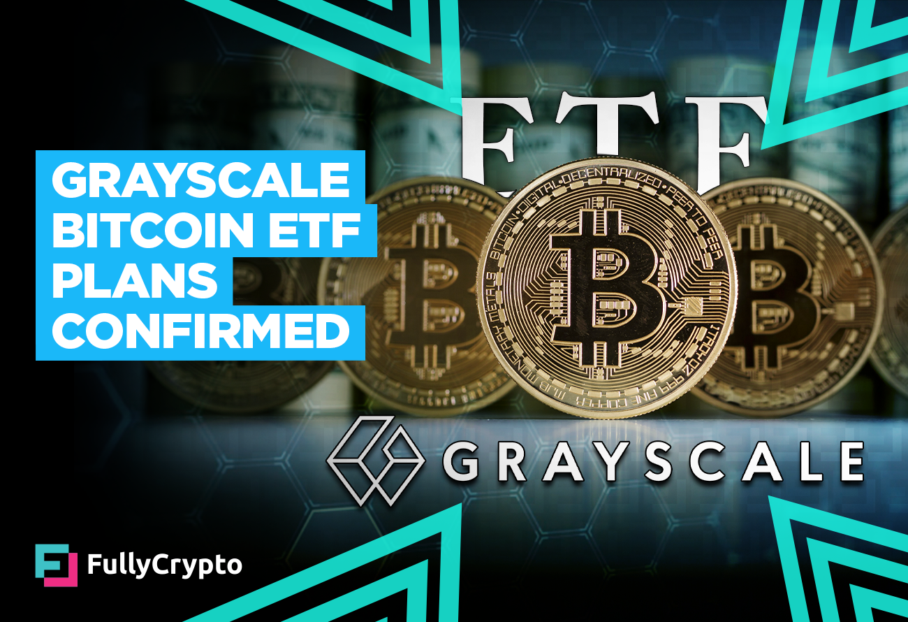Grayscale Bitcoin ETF Plans Confirmed