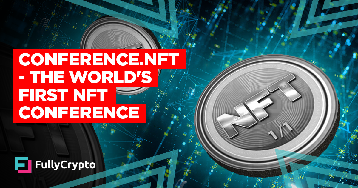 Conference.NFT, world’s First NFT Conference, Coming In June