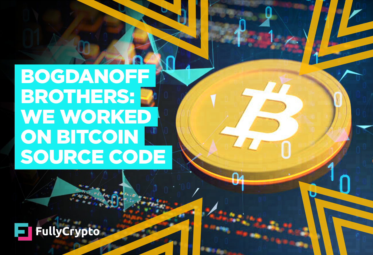 Bogdanoff Brothers: We Worked on Bitcoin Source Code