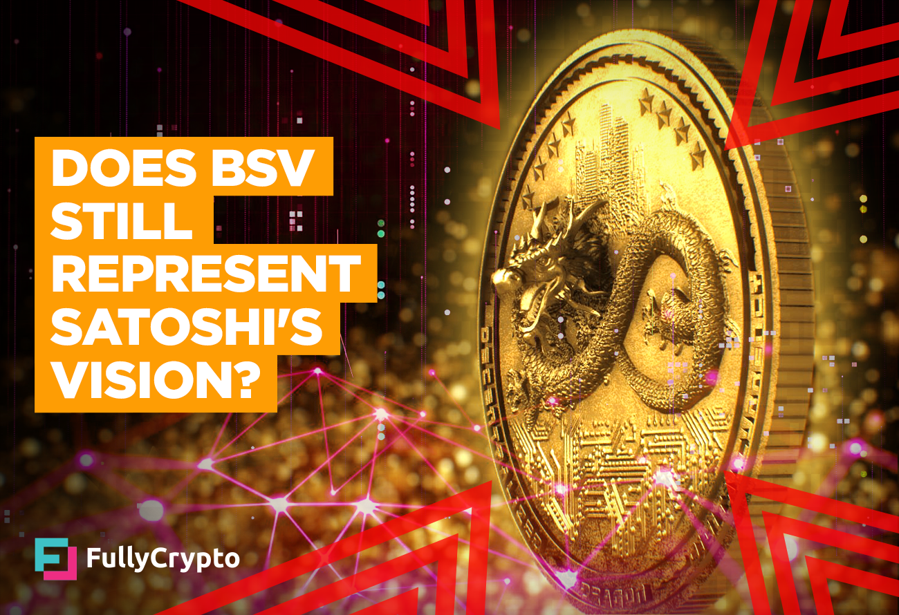 Does BSV Still Represent Satoshi's Vision?