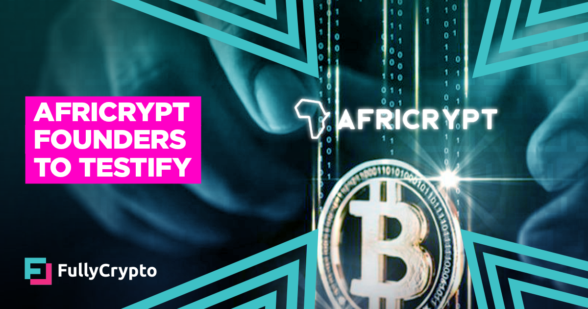 Africrypt Founders To Give Testimony Next Month