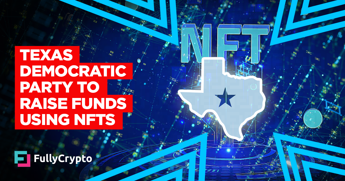 Texas Democratic Party to Raise Funds Using NFTs