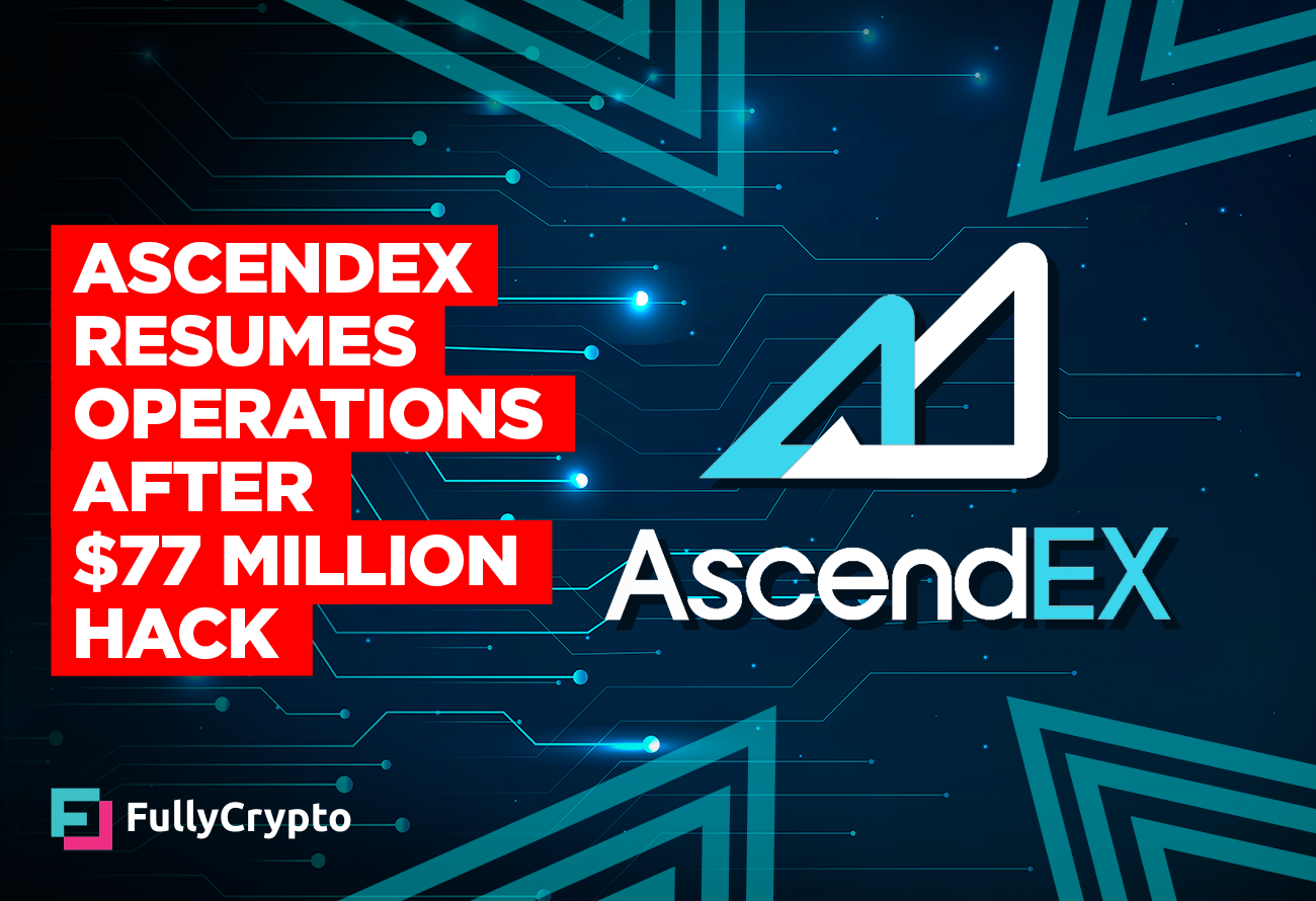AscendEX Resumes Operations Following $77 Million Hack