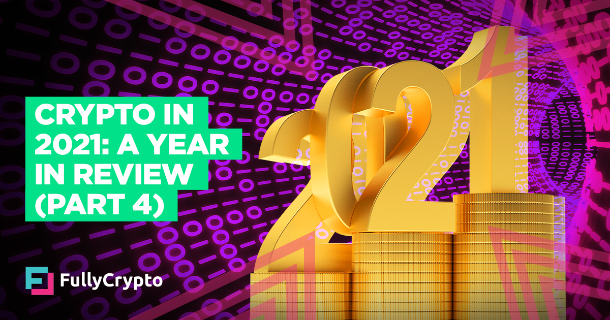 Crypto in 2021: a Year in Review (Part 4) thumbnail
