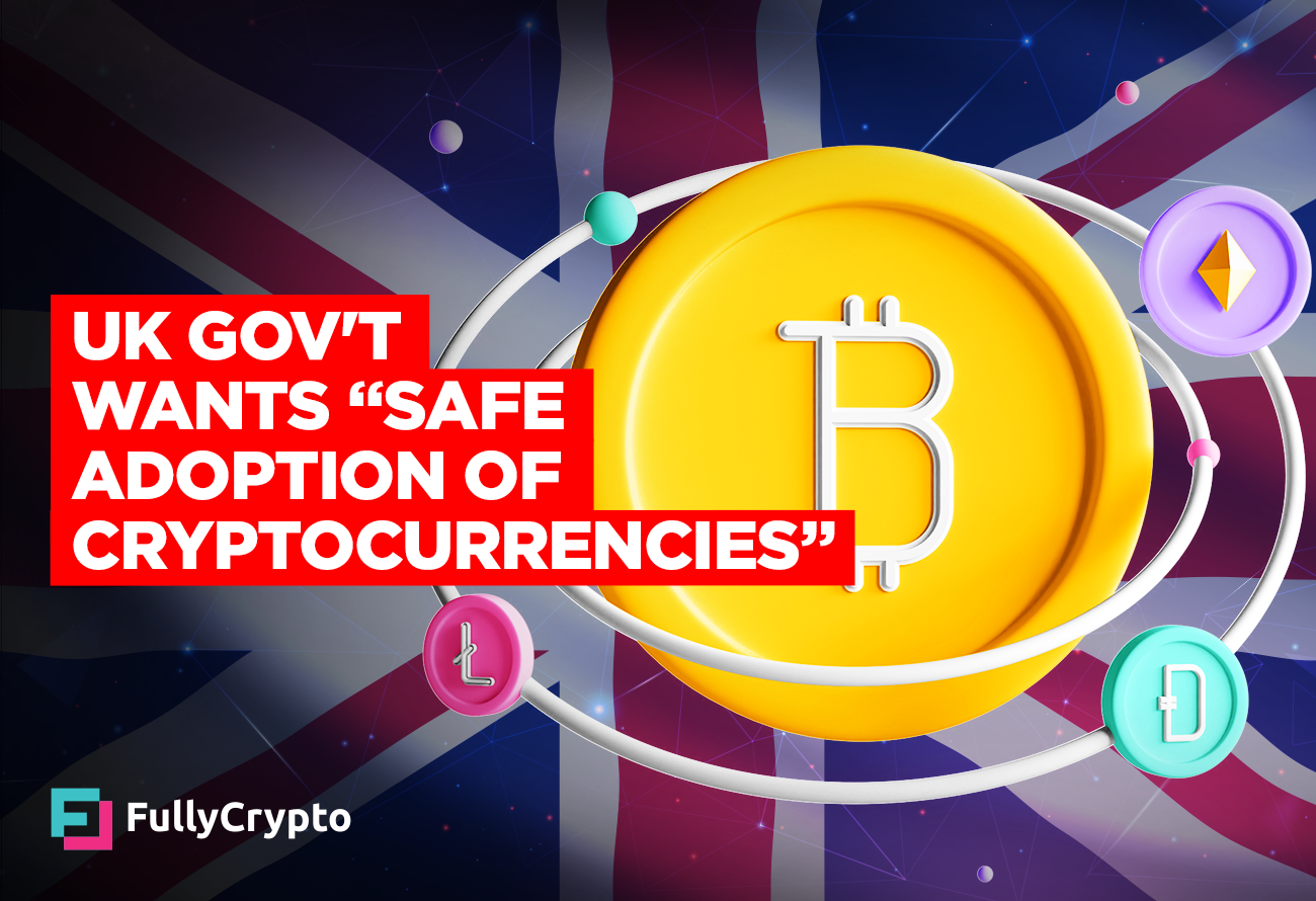 British Government Wants “Safe Adoption of Cryptocurrencies”