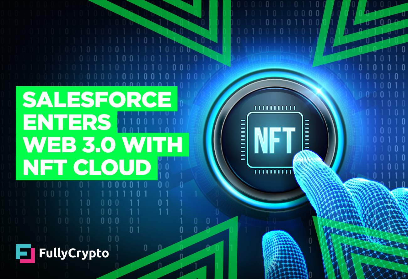 Salesforce Enters Web 3.0 With NFT Cloud