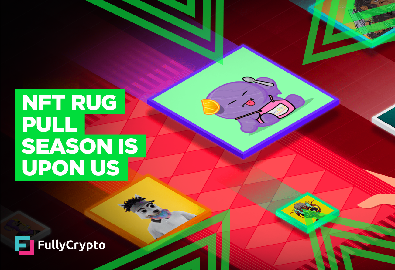 NFT Rug Pull Season is Upon Us