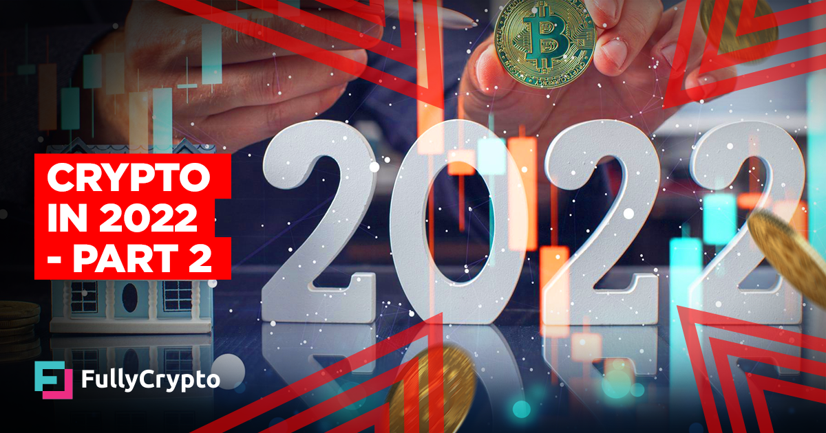 Crypto in 2022: a Year in Review – Part 2