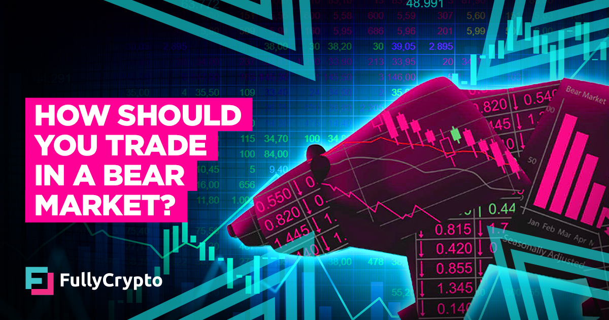 How Should You Trade In A Bear Market?