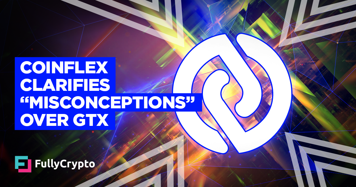 Coinflex Clarifies “Misconceptions” Over GTX Intentions