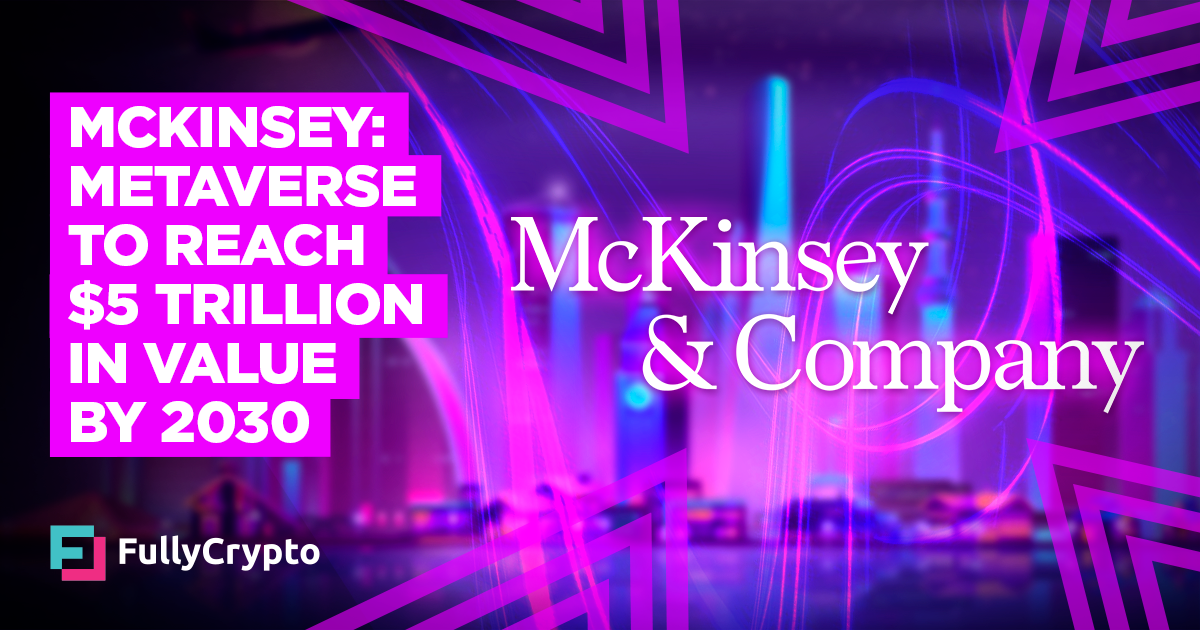 McKinsey: Metaverse to Reach $5 Trillion in Value by 2030