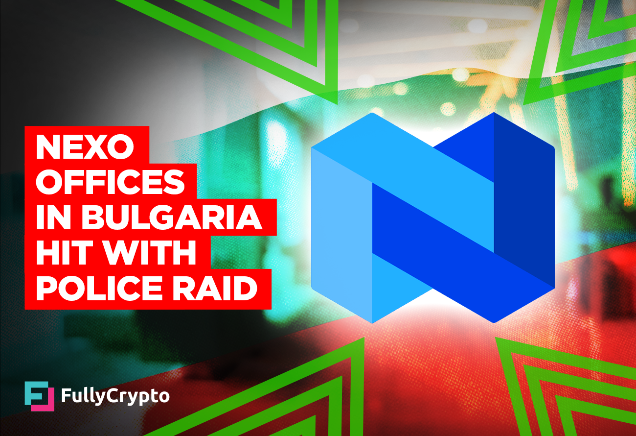 Nexo-Areas of work-in-Bulgaria-Hit-With-Police-Raid