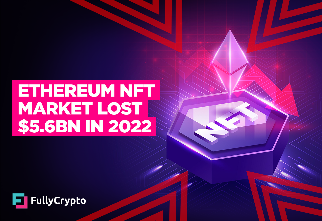 Ethereum-NFT-Market-Lost-$5_6-Billion-in-2022