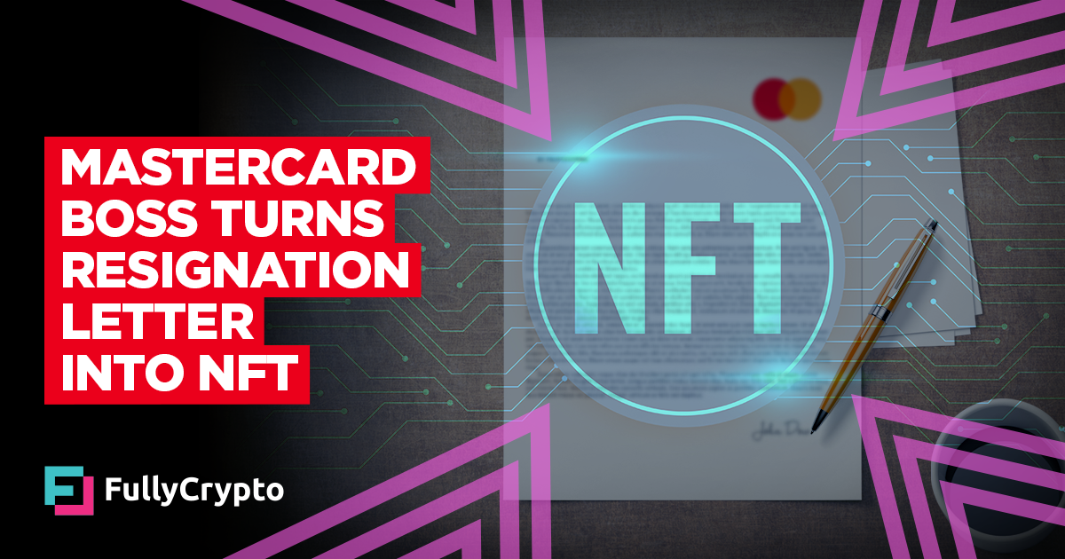 Mastercard’s NFT Chief Turns Resignation Letter into Collectible