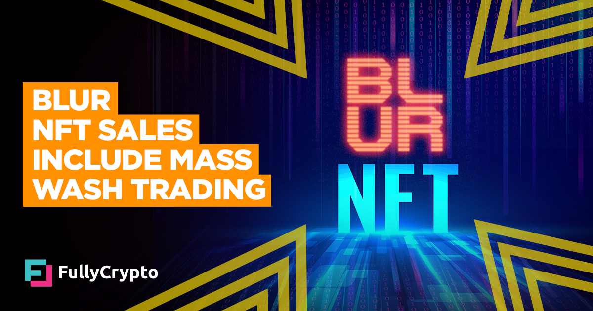 More Than $577 Million in NFT Wash Trading on Blur thumbnail