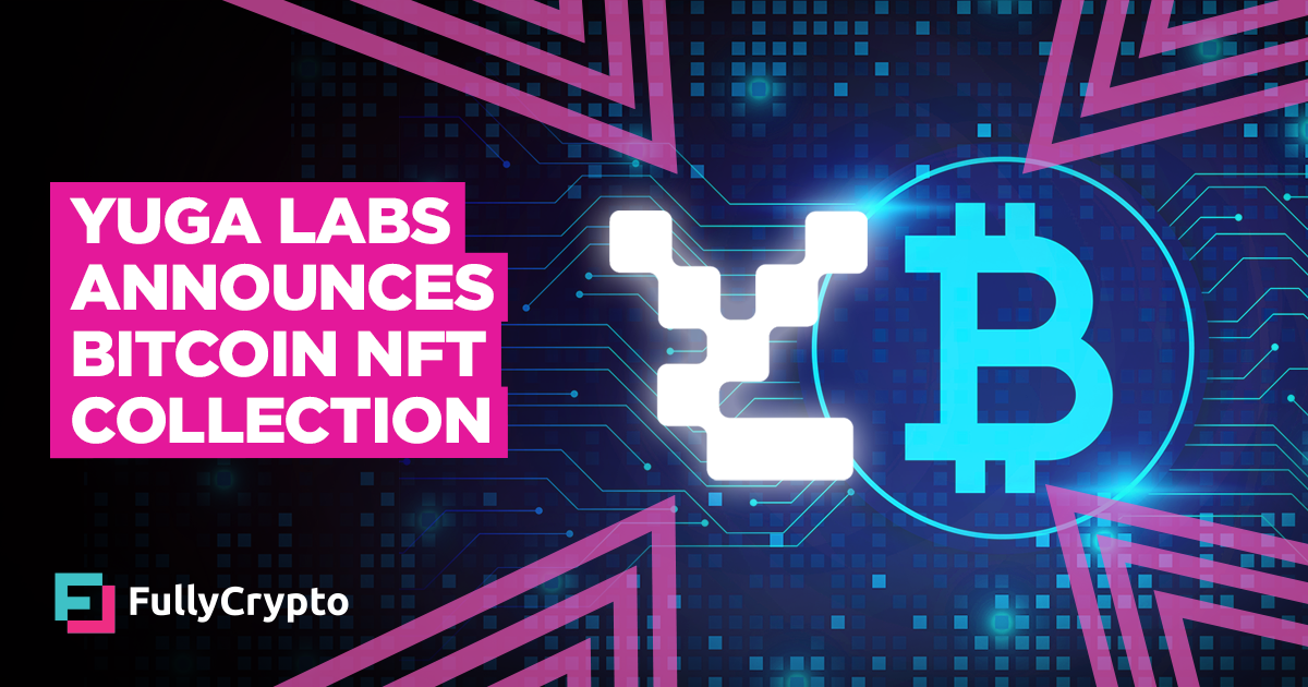 Yuga Labs Announces First Bitcoin NFT Collection thumbnail