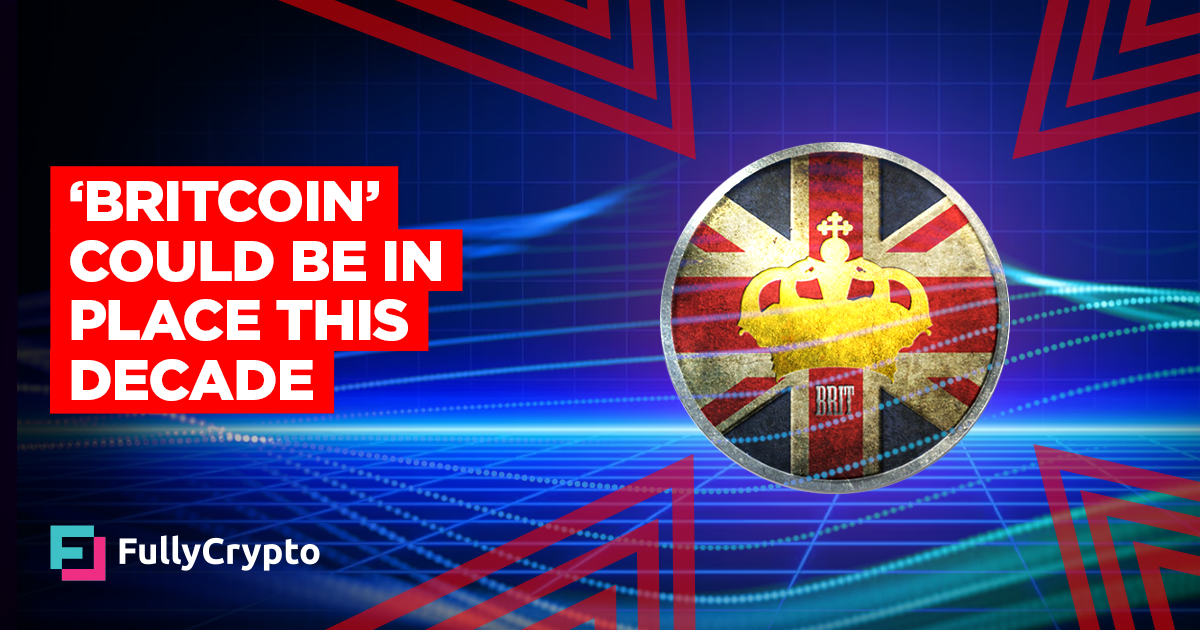 ‘Britcoin’ CBDC Could be in Place This Decade