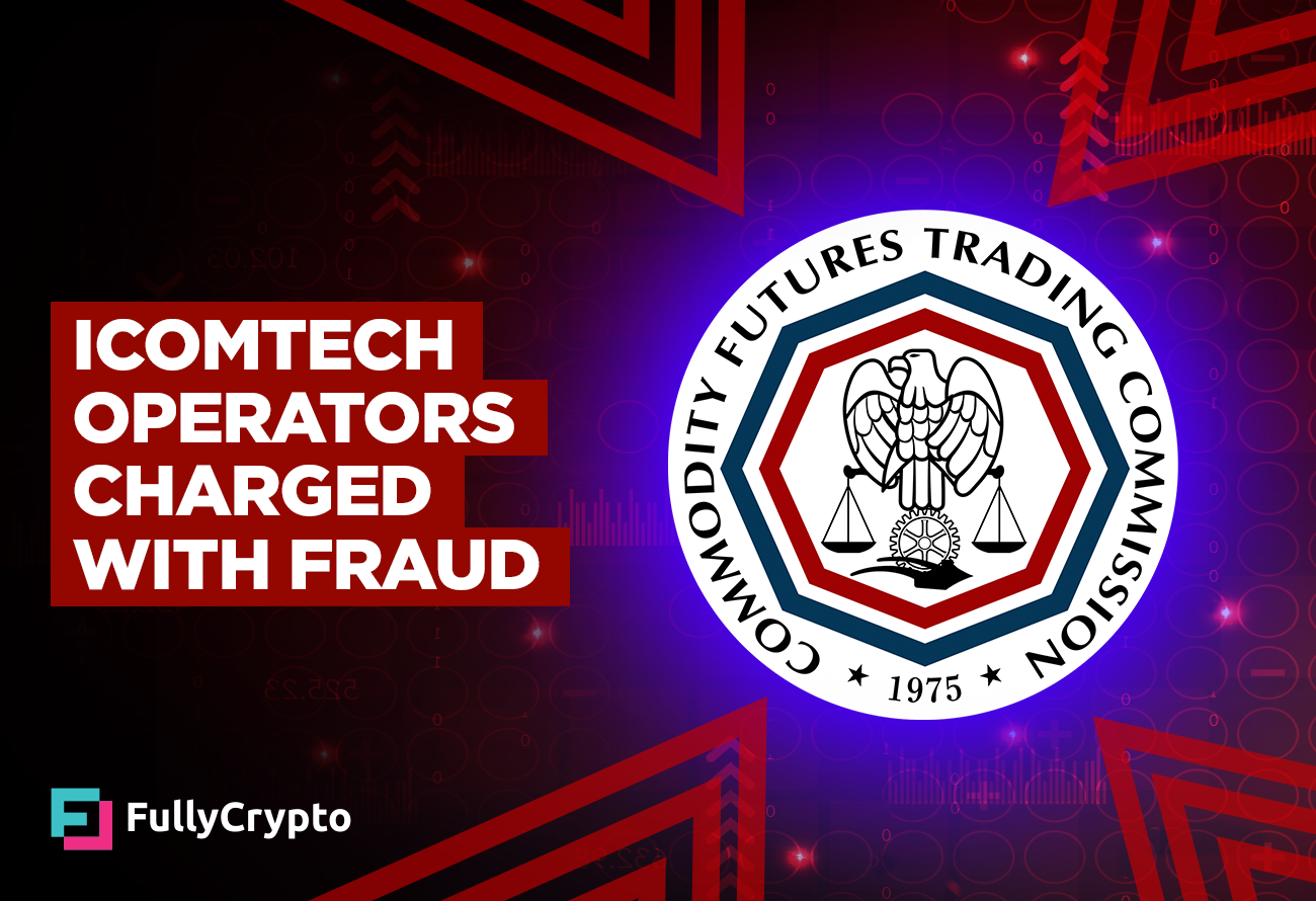 CFTC-Charges-Icomtech-Operators-With-Fraud