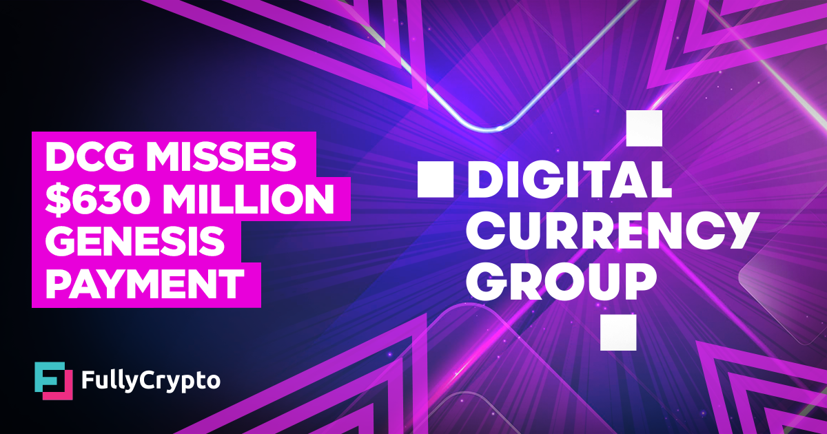 Digital Currency Group Misses 630 Million Genesis Payment