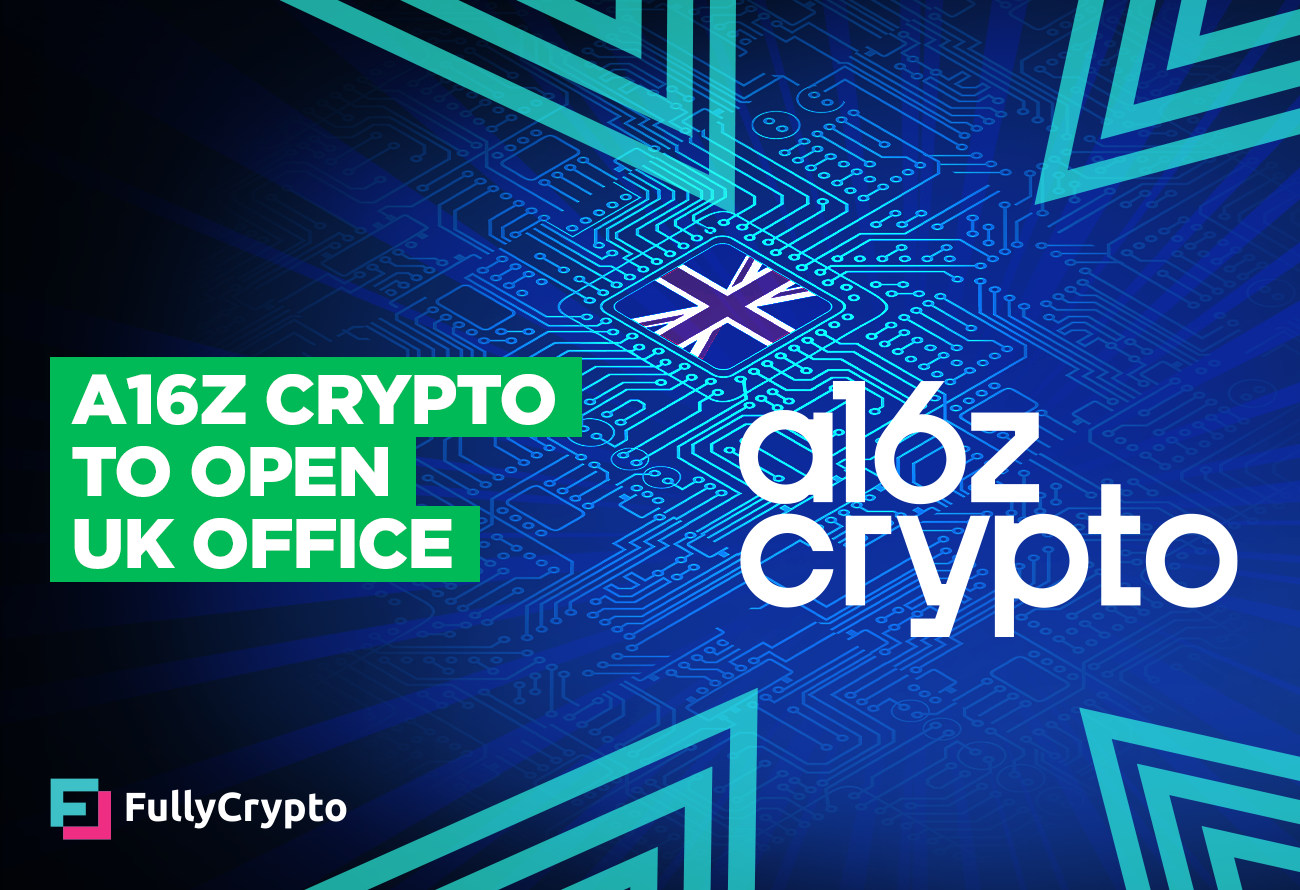 A16z Crypto To Open New Office In “Strongly Positioned” UK