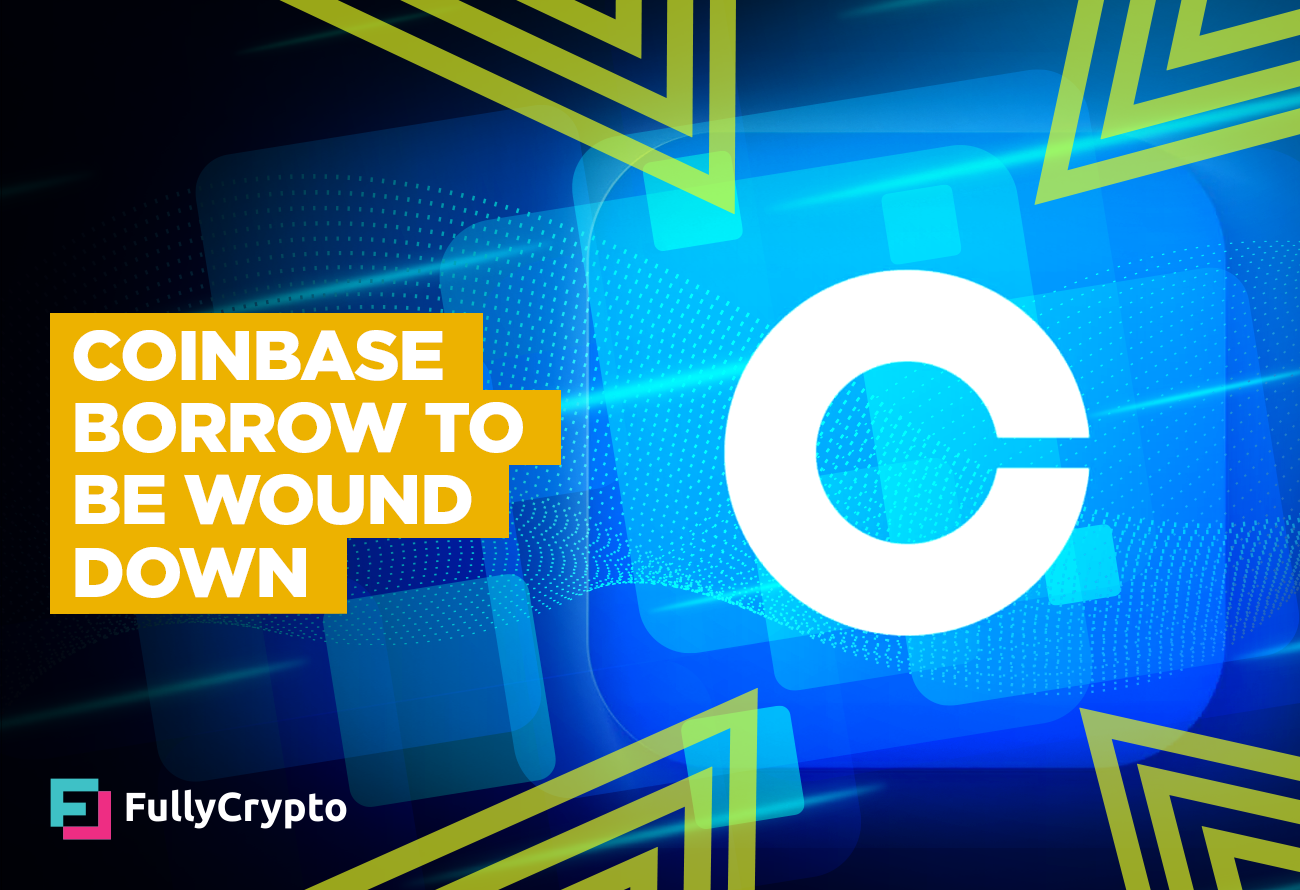 Coinbase Borrow to be Wound Down