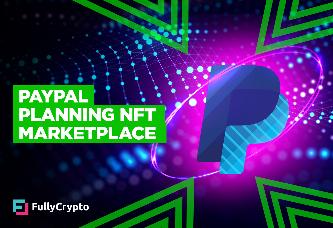 PayPal-Finds-Plan-to-Fabricate-NFT-Marketplace