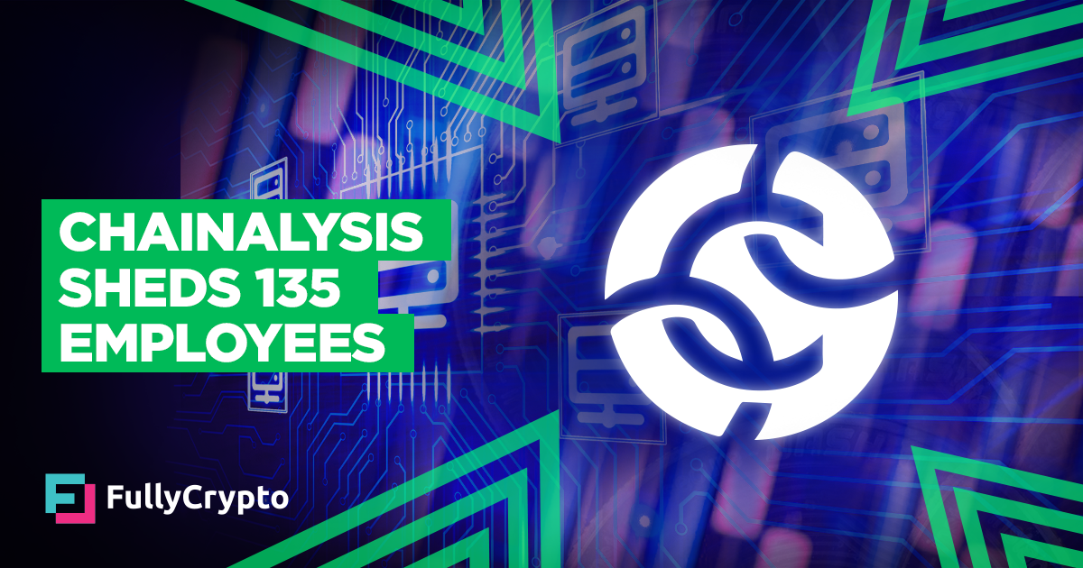 Chainalysis Lays Off 135 Employees Due to Prolonged Bear Market