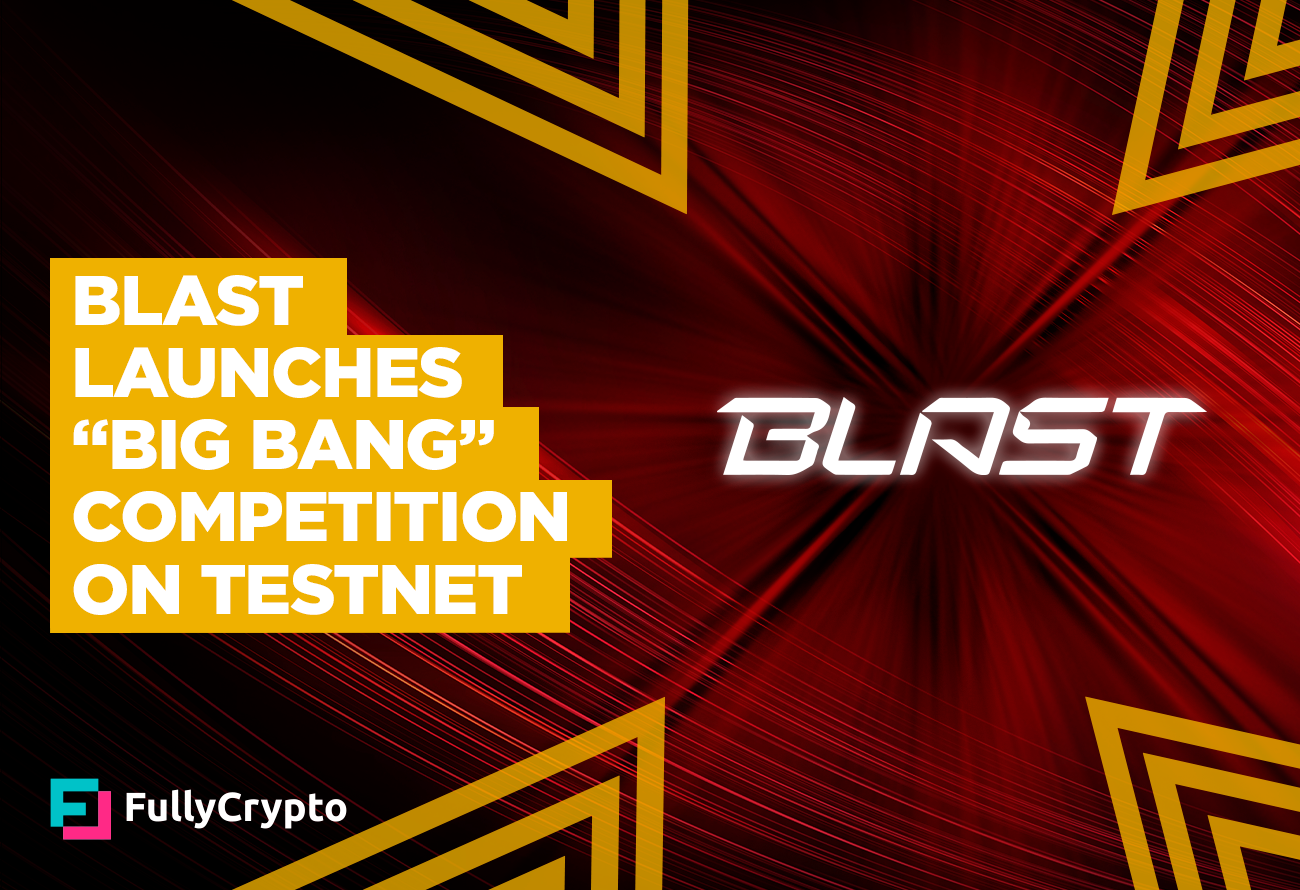 Blast Launches “Big Bang” Competition On New Testnet