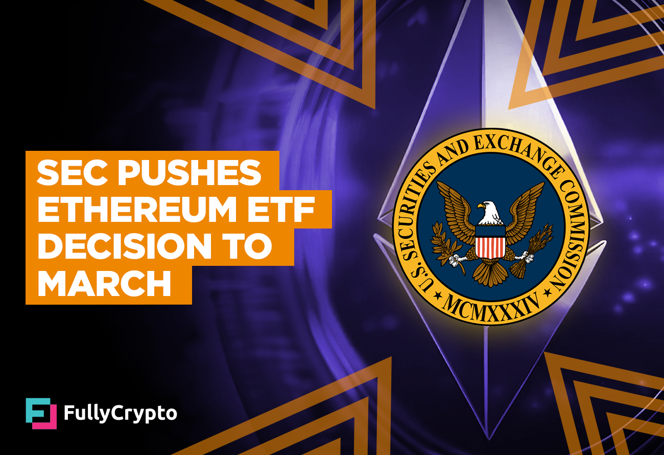 SEC Pushes Spot Ethereum ETF Decision to March