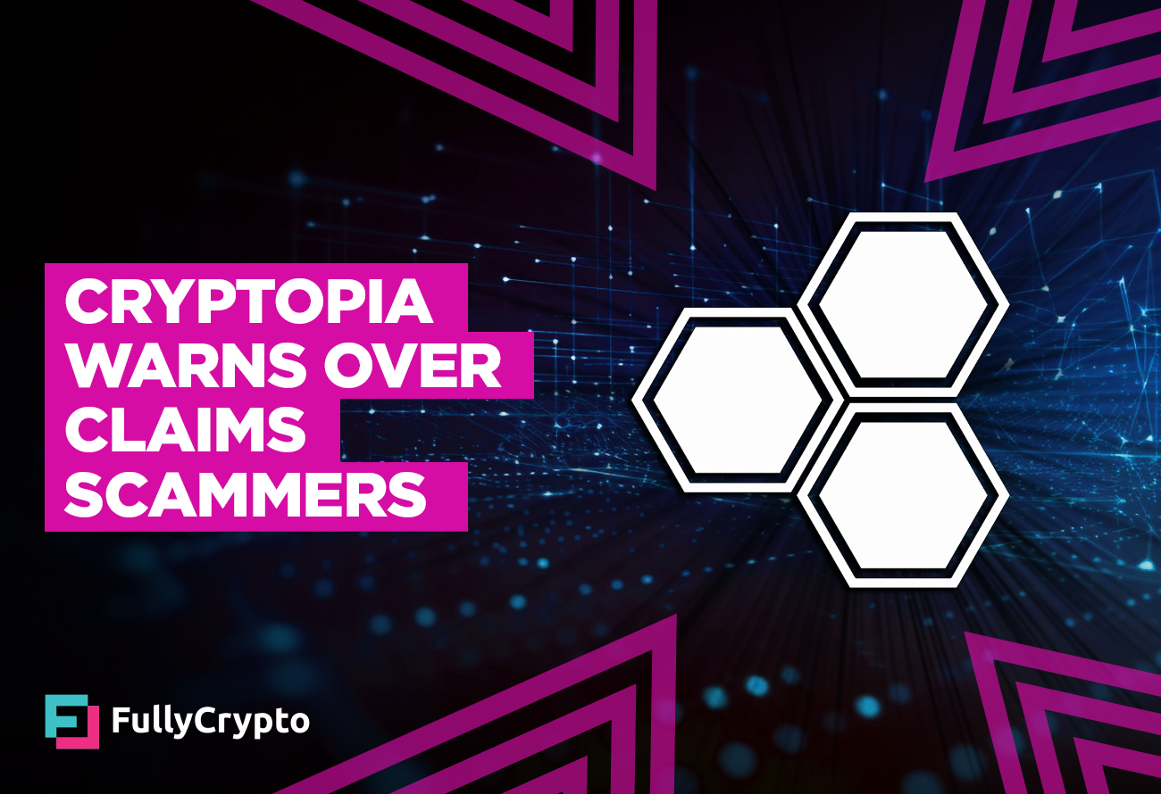 Cryptopia Warns Over Scammers Offering to Buy Claims