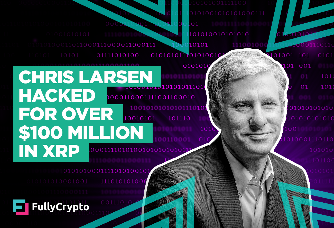 Ripple’s-Chris-Larsen-Hacked-for-Over-$100-Million-in-XRP