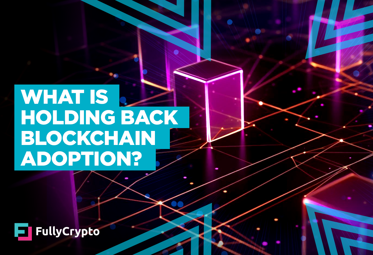 What-is-Holding-Back-Blockchain-Adoption