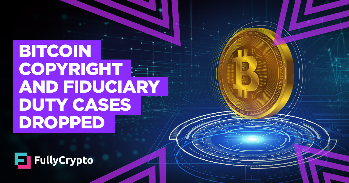 Bitcoin Copyright and Fiduciary Duty Cases Dropped