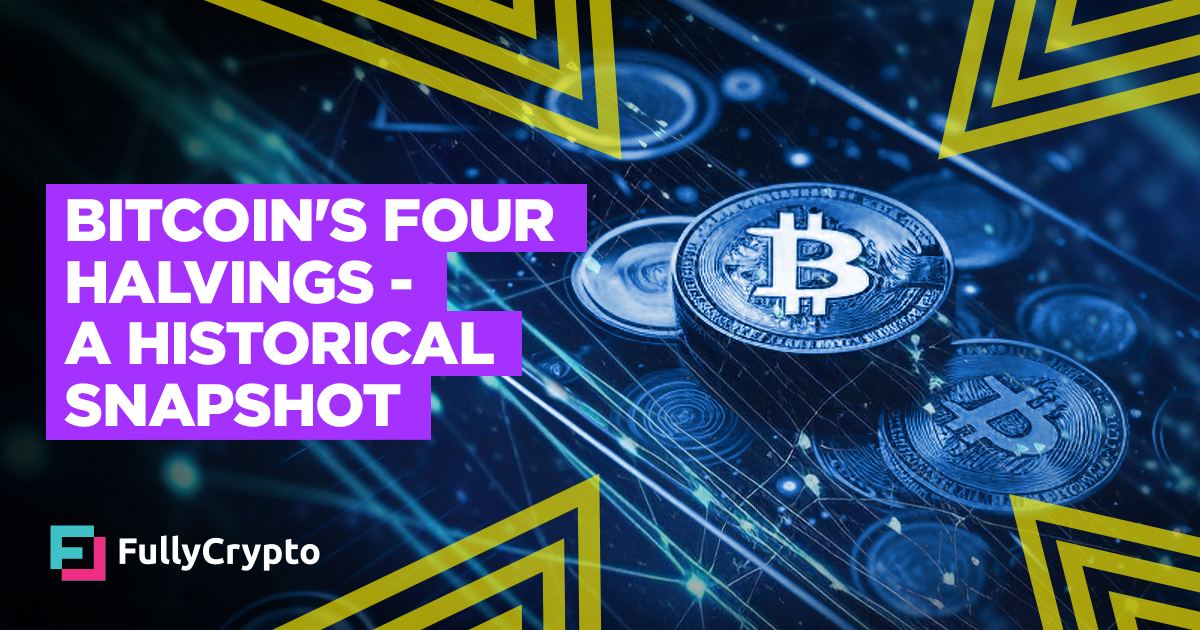 Bitcoin’s Four Halvings – a Historical Snapshot