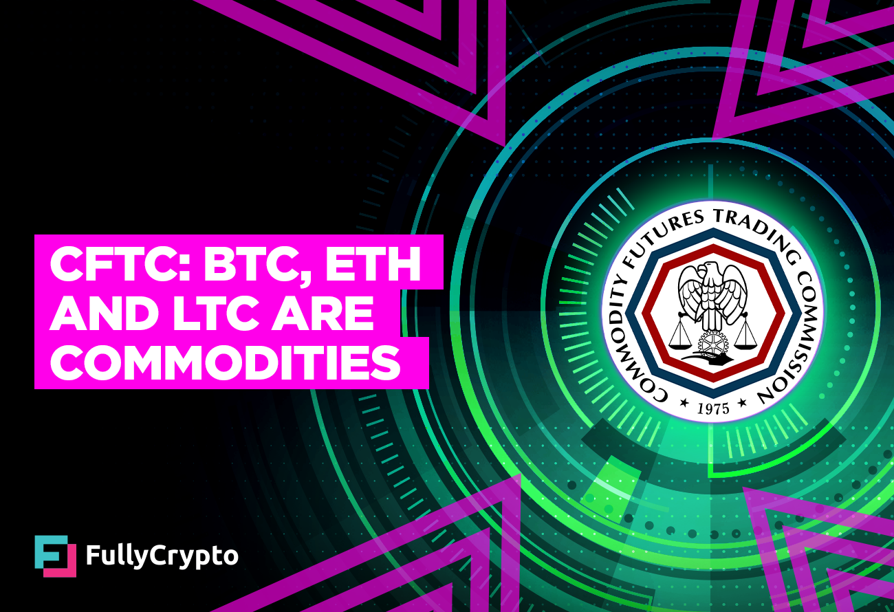 CFTC---Bitcoin,-Ethereum,-and-Litecoin-Are-Commodities