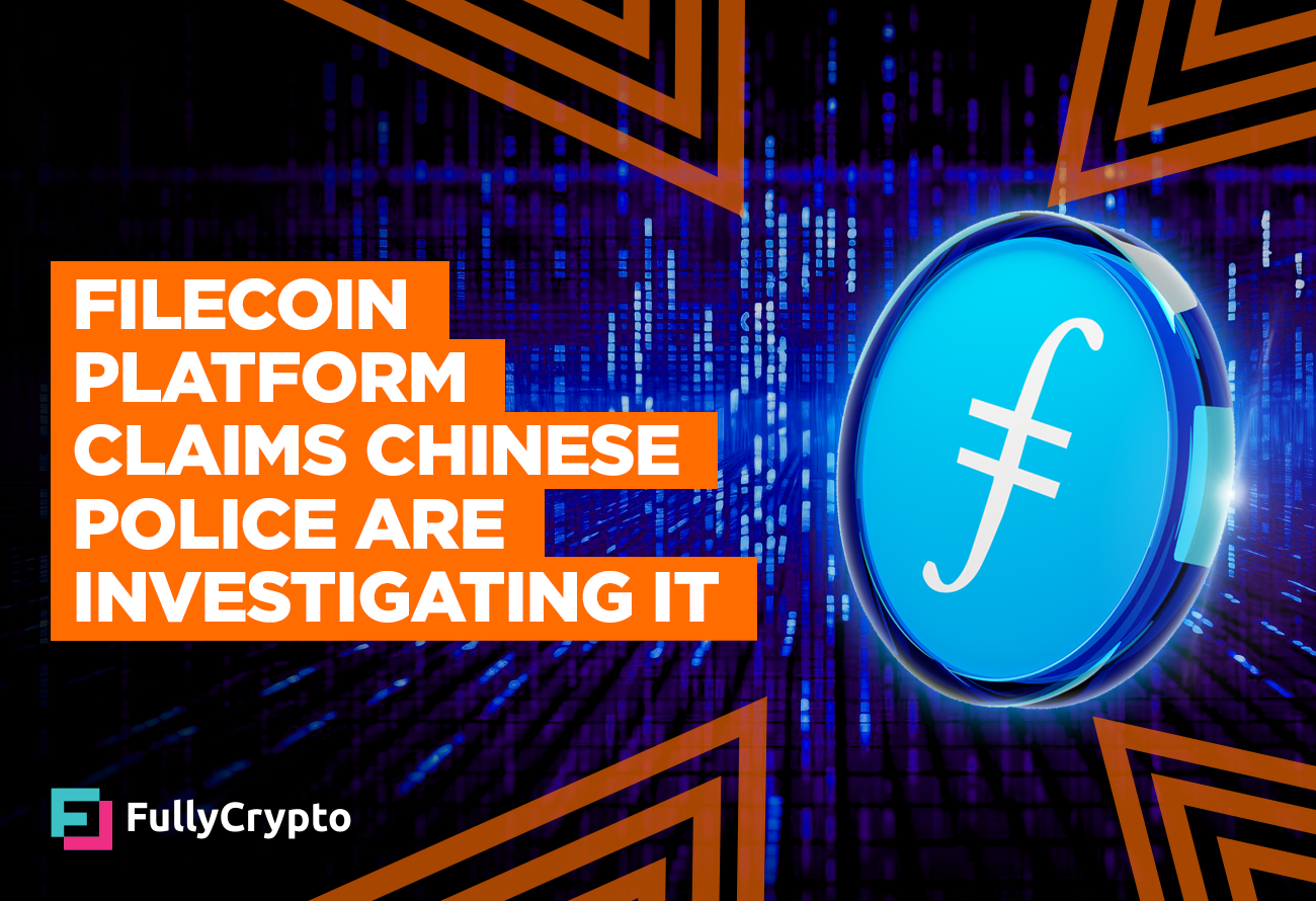 Filecoin-Platform-Claims-Chinese-Police-are-Investigating-it