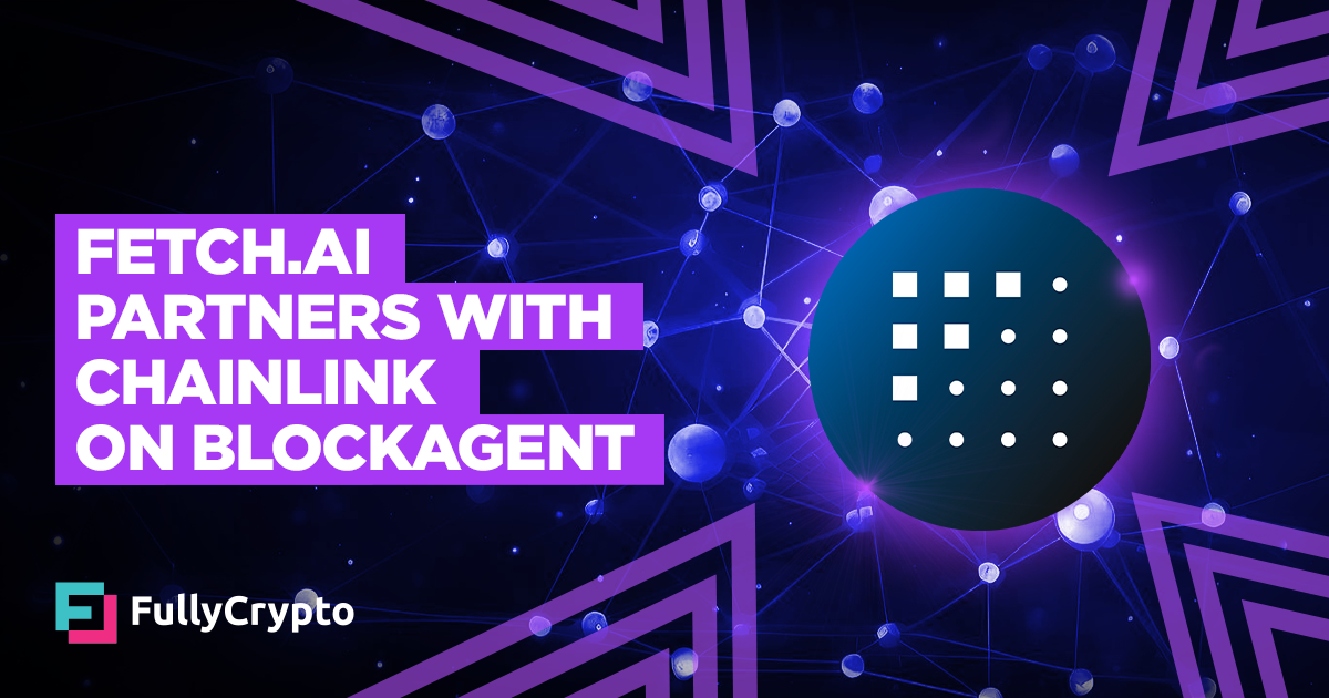 Fetch.ai Partners With Chainlink on Blockagent