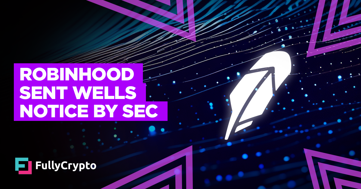 Robinhood Sent Wells Notice By SEC