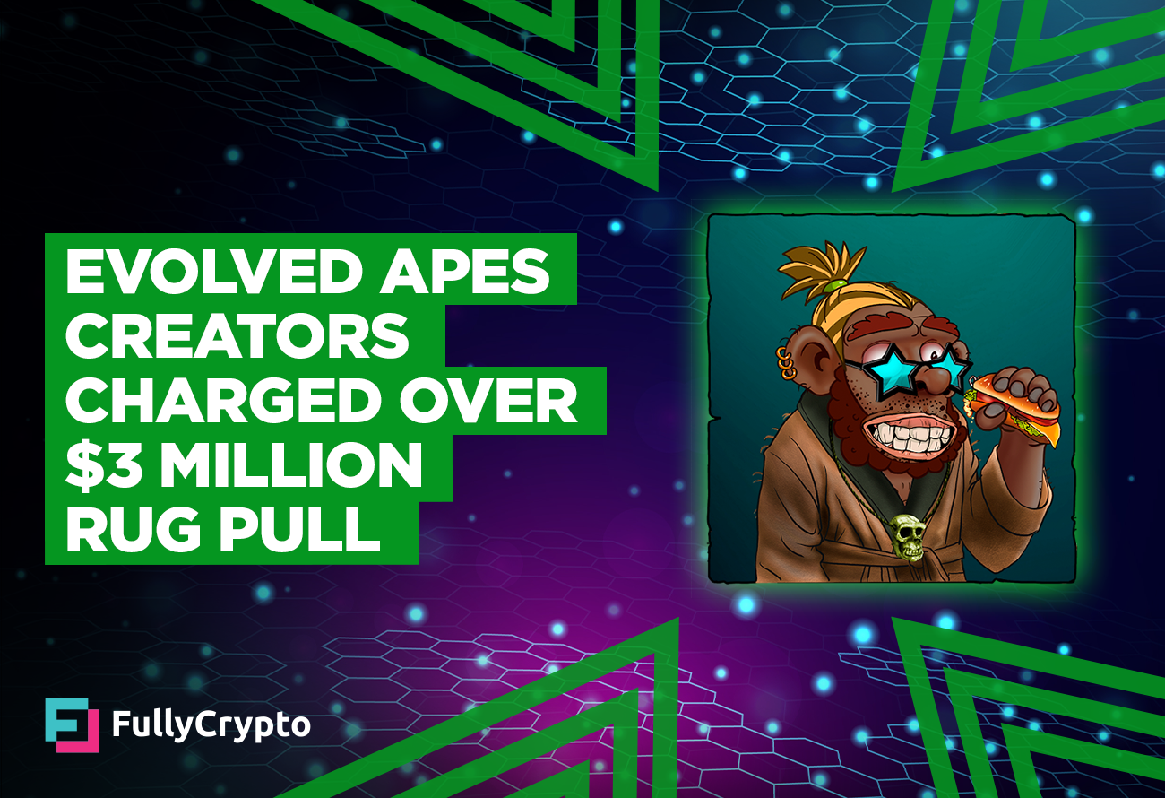 Evolved-Apes-Creators-Charged-Over-$3-Million-Rug-Pull